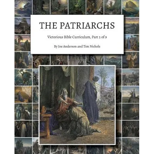 The Patriarchs: Victorious Bible Curriculum, Part 2 of 9 - Paperback