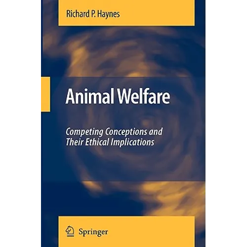 Animal Welfare: Competing Conceptions and Their Ethical Implications - Paperback