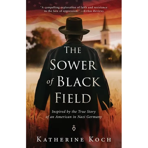 The Sower of Black Field: Inspired by the True Story of an American in Nazi Germany - Paperback
