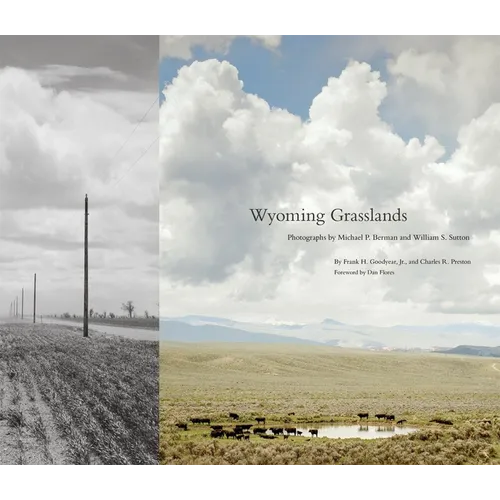 Wyoming Grasslands: Photographs by Michael P. Berman and William S. Sutton Volume 19 - Hardcover