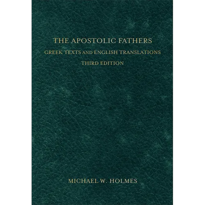 The Apostolic Fathers: Greek Texts and English Translations - Hardcover
