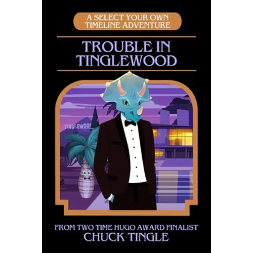 Trouble In Tinglewood: A Select Your Own Timeline Adventure - Paperback