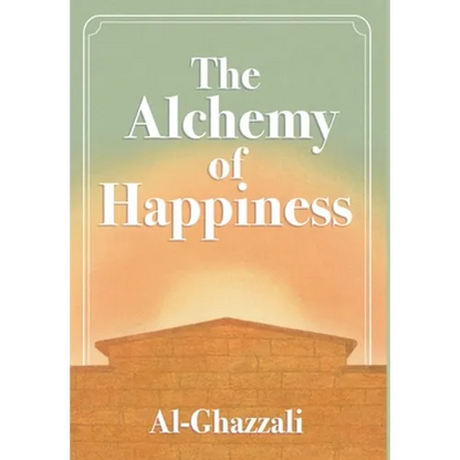 The Alchemy of Happiness - Hardcover