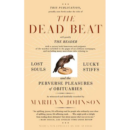The Dead Beat: Lost Souls, Lucky Stiffs, and the Perverse Pleasures of Obituaries - Paperback