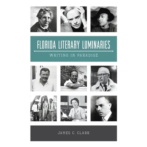 Florida Literary Luminaries: Writing in Paradise - Hardcover