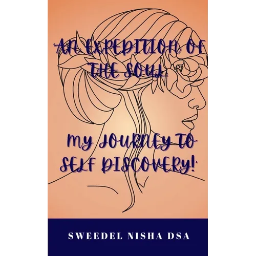 An expedition of the soul: My journey to self discovery! - Paperback