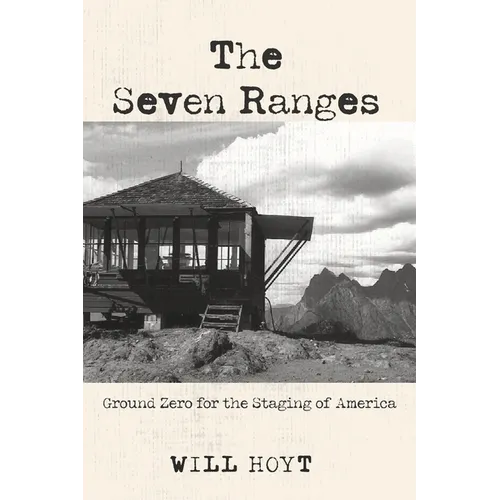 The Seven Ranges: Ground Zero for the Staging of America - Paperback
