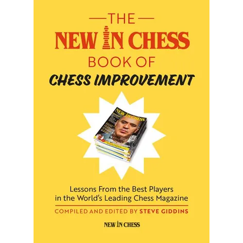 The New In Chess Book of Chess Improvement: Lessons From the Best Players in the World - Paperback