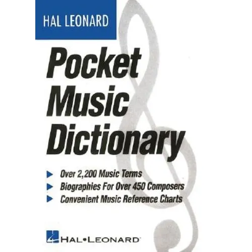 The Hal Leonard Pocket Music Dictionary Essential Reference Guide for Musicians Over 2 000 Music Terms Composer Biographies and Theory Charts Compact - Paperback