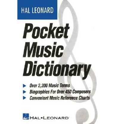 The Hal Leonard Pocket Music Dictionary Essential Reference Guide for Musicians Over 2 000 Music Terms Composer Biographies and Theory Charts Compact - Paperback