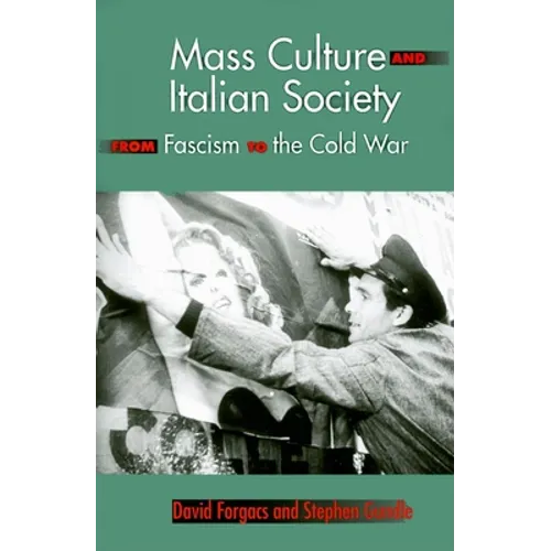 Mass Culture and Italian Society from Fascism to the Cold War - Paperback