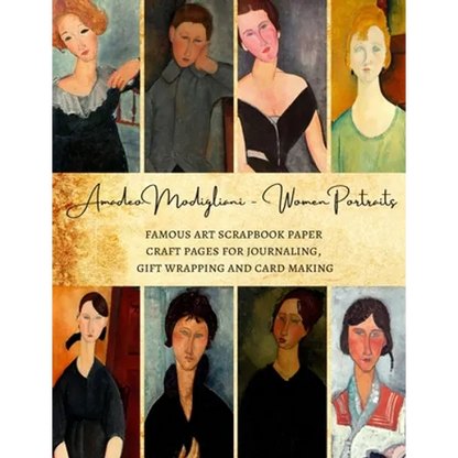 Amadeo Modigliani - Women Portraits Famous Art Scrapbook Paper Craft Pages for Journaling, Gift Wrapping and Card Making: Premium Decorative Sheets fo - Paperback