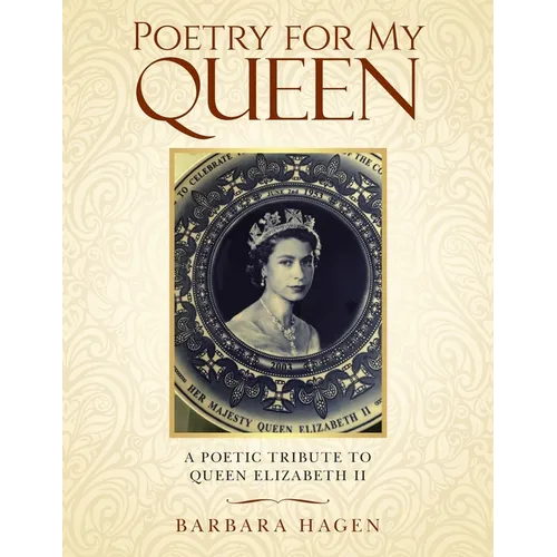 Poetry for My Queen: A Poetic Tribute to Queen Elizabeth II - Paperback