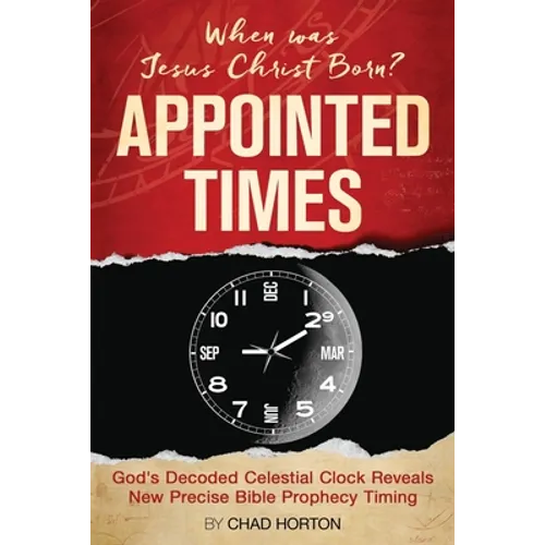 Appointed Times: When was Jesus Christ Born? - Paperback