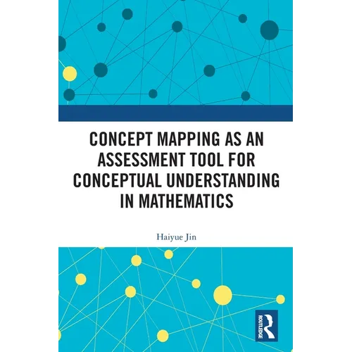 Concept Mapping as an Assessment Tool for Conceptual Understanding in Mathematics - Paperback