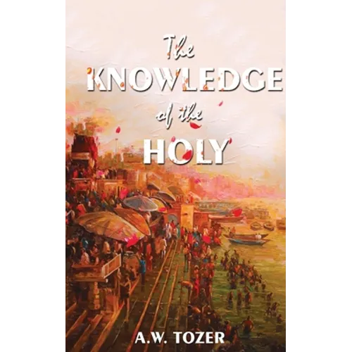 The Knowledge Of The Holy - Paperback