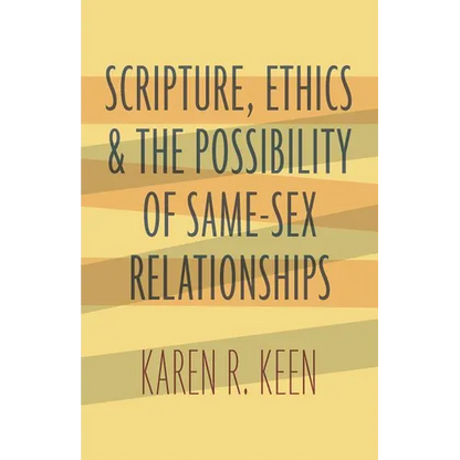 Scripture, Ethics, and the Possibility of Same-Sex Relationships - Paperback