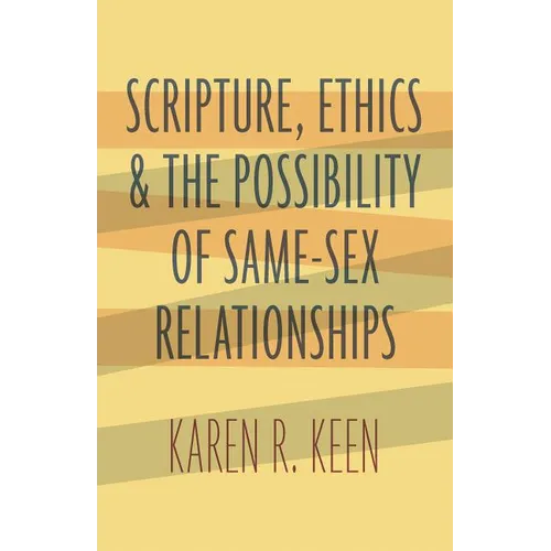 Scripture, Ethics, and the Possibility of Same-Sex Relationships - Paperback