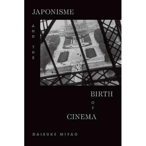 Japonisme and the Birth of Cinema - Paperback