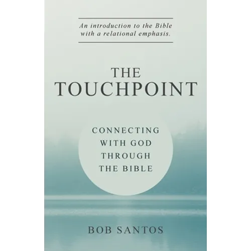 The TouchPoint: Connecting with God through the Bible - Paperback