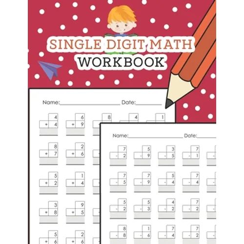 Single Digit Math Workbook: One Page A Day Math Single Digit Addition and Subtraction Problem Workbook for Prek to 1st Grade Students - Paperback