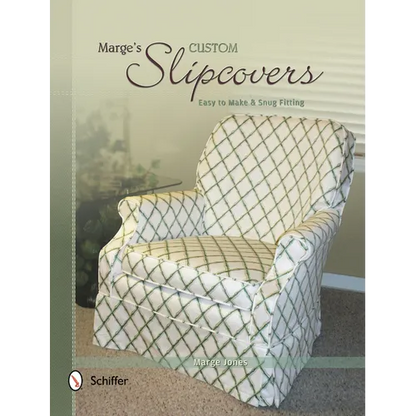 Marge's Custom Slipcovers: Easy to Make & Snug-Fitting - Paperback