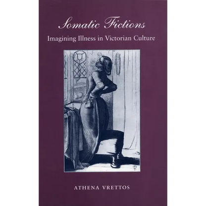 Somatic Fictions: Imagining Illness in Victorian Culture - Paperback
