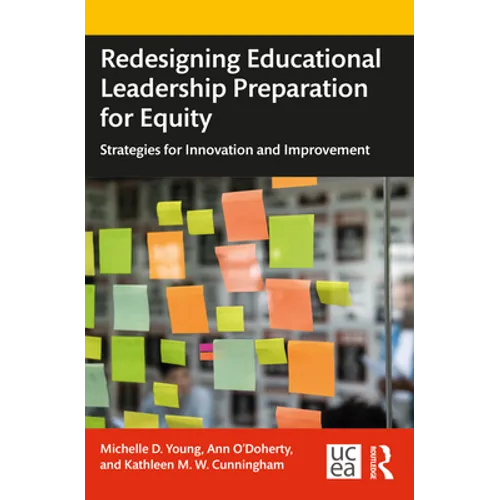 Redesigning Educational Leadership Preparation for Equity: Strategies for Innovation and Improvement - Paperback