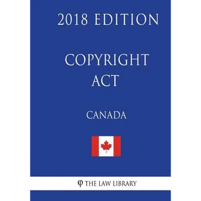 Copyright Act (Canada) - 2018 Edition - Paperback