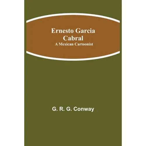 Ernesto Garcia Cabral: A Mexican Cartoonist - Paperback