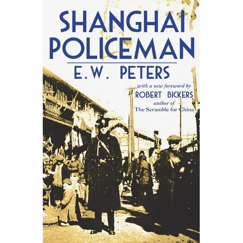 Shanghai Policeman: With a New Foreword by Robert Bickers - Paperback