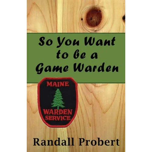 So You Want to be a Game Warden - Paperback