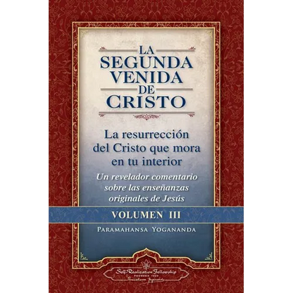 La Segunda Venida de Cristo, Volumen III: La Resurrecion del Cristo Que Mora En Tu Interior = the Second Coming of Christ, Vol.III - Paperback