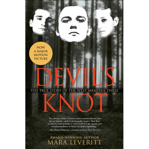 Devil's Knot: The Story of the West Memphis Three: The True Story of the West Memphis Three - Hardcover