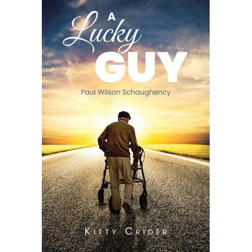 A Lucky Guy: Paul Wilson Schaughency - Paperback