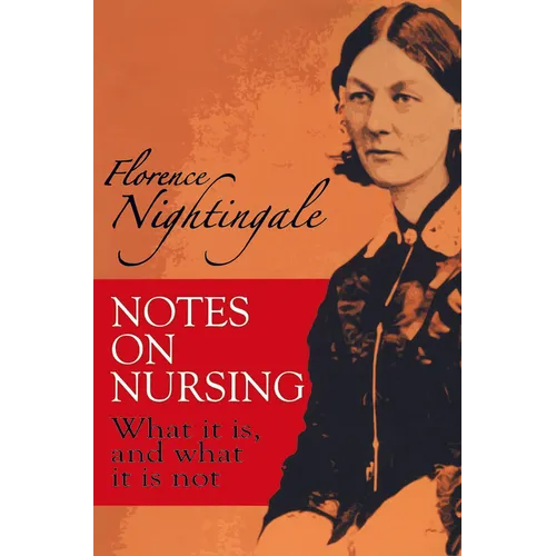 Notes on Nursing: What It Is, and What It Is Not - Paperback