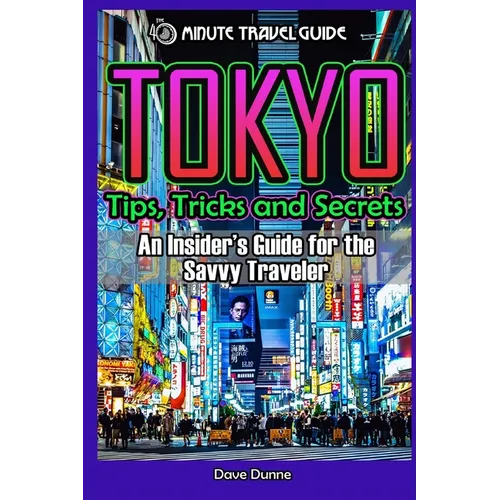 Tokyo: An Insider's Guide for the Savvy Traveler - Paperback