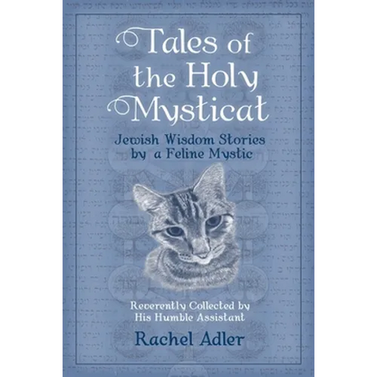 Tales of the Holy Mysticat: Jewish Wisdom Stories by a Feline Mystic - Paperback