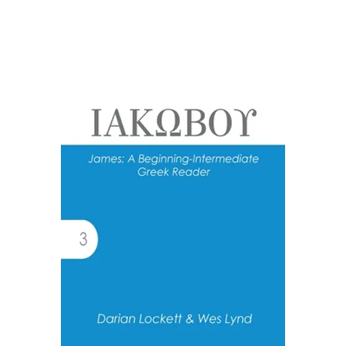 James: A Beginning-Intermediate Greek Reader - Paperback