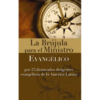 La Br��jula Para El Ministro Evang��lico: Por 23 Destacados Dirigentes Evang��licos de la Am�� - Paperback