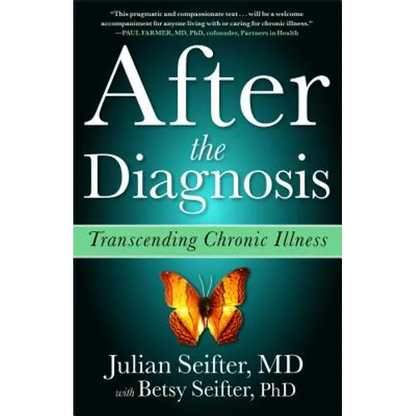 After the Diagnosis: Transcending Chronic Illness - Paperback