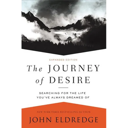 The Journey of Desire: Searching for the Life You've Always Dreamed of - Paperback