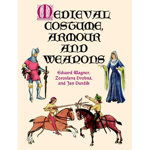 Medieval Costume, Armour and Weapons - Paperback