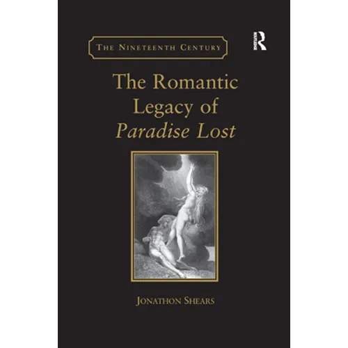 The Romantic Legacy of Paradise Lost: Reading against the Grain - Paperback