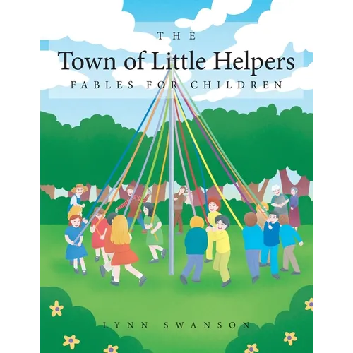 The Town of Little Helpers: Fables for Children - Paperback