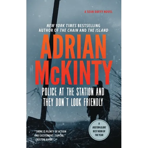 Police at the Station and They Don't Look Friendly: A Detective Sean Duffy Novel - Hardcover