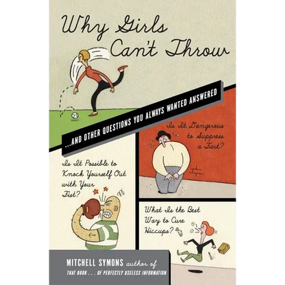 Why Girls Can't Throw: And Other Questions You Always Wanted Answered - Paperback