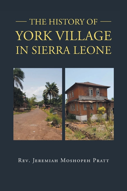 The History of York Village in Sierra Leone - Paperback