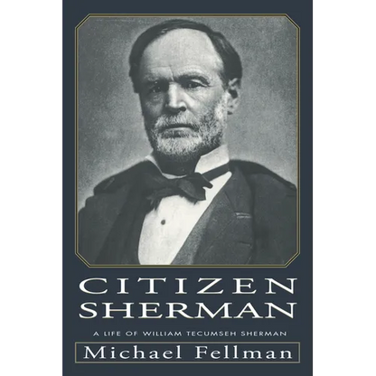 Citizen Sherman: A Life of William Tecumseh Sherman - Paperback