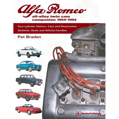 Alfa Romeo All-Alloy Twin CAM Companion, 1954-1994: Four-Cylinder History, Care, and Restoration: Giulietta, Giulia, and Alfetta Families - Paperback